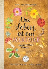+43 660 225 40 74. Das Leben Ist Ein Abenteuer Von Nora Von Gadenstedt Isbn 978 3 947391 01 1 Sachbuch Online Kaufen Lehmanns De