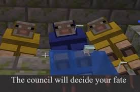 Ah Yes R Dankmemes The Council Will Decide Your Fate Know Your Meme