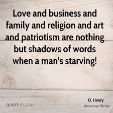 Henry famous quotes & sayings: Business And Religion Quotes Love And Business And Family And Religion And Art O Henry Dogtrainingobedienceschool Com