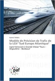 Accidents, bouchons, état des routes, conditions de circulation. Modele De Prevision De Trafic De La Lgv Sud Europe Atlanitque Ligne Ferroviaire A Grande Vitesse Tours Angouleme Bordeaux Ligne Ferroviaire A Grande Vitesse Tours Angouleme Bordeaux Amazon De