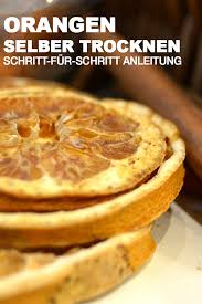 Orangen Selber Trocknen So Geht S Rezepte Lebensmittel Essen Dorrautomat
