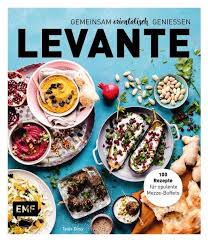 Levante Essen Trend Israel Libanon Jordanien Rezepte Levante Also Das Essen Aus Der Levante Also Israel Food Network Recipes Food Food Trends