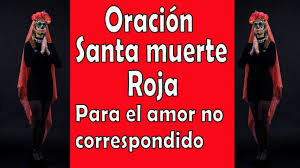Oracion A La Santa Muerte Para El Amor No Correspondido En 2020 Oraciones Amor No Correspondido Santa Muerte