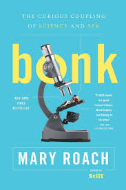 Bonk: The Curious Coupling of Science and Sex: Roach, Mary: 2015393334791:  Amazon.com: Books