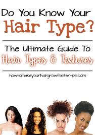 the ultimate guide to hair types and textures how to make