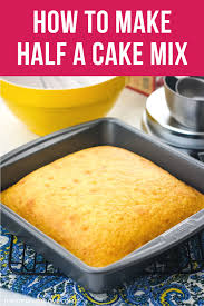 How To Make Half A Cake Mix Boxed Cake Mixes Recipes Cooking And Baking Cake Mix Recipes