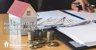 How To Find Out If Hud Owes You Money Mortgage Info