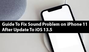 Guide To Fix Sound Problem On Iphone 11 After Update To Ios 13 5 Iphone 11 Iphone Fix It