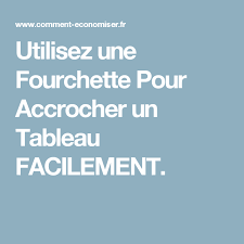 Utilisez Une Fourchette Pour Accrocher Un Tableau Facilement Accroche Tableau Tableau Fourchette