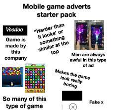 Mobile Game Ads Starter Pack R Starterpacks Starter Packs Know Your Meme