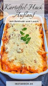 1 kartoffeln schälen und in dünne scheiben schneiden. Kartoffel Hack Auflauf Mit Kohlrabi Und Lauch Instakoch De
