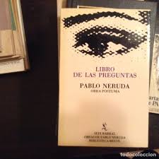 Es una de las obras clásicas de neruda, pues sorprende por su simpleza. Libro De Las Preguntas Pablo Neruda Buy Books Of Poetry At Todocoleccion 99703074