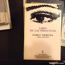 ¿por qué no enseñan a sacar miel del sol a los helicópteros? Libro De Las Preguntas Pablo Neruda Buy Books Of Poetry At Todocoleccion 99703074