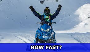 how fast is a snowmobile most popular examples first