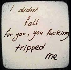 I Tripped And Fell Into Some Feelings But I Brushed That Shit Off Him And Her Quotes Love Quotes Love Quotes For Him