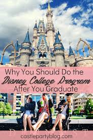 4 Reasons To Do The Disney College Program After You Graduate Disney College Program Disney College Disney Jobs
