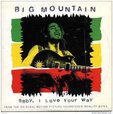 Big mountain is an american band known for its remake of peter frampton's baby, i love your way, which became a top 10 hit single in the us in early 1994, reaching no. Baby I Love Your Way Big Mountain Kumparan Com