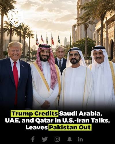 Trump Credits Saudi Arabia, UAE, and Qatar for Role in U.S.–Iran Talks,  Pakistan Not Mentioned Former U.S. President Donald Trump has publicly  acknowledged the roles of Saudi Arabia, the United Arab Emirates,
