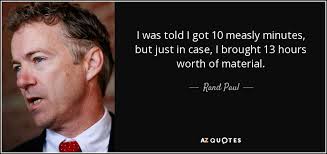 What would they say about me? Rand Paul Quote I Was Told I Got 10 Measly Minutes But Just