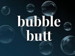 What is the most inappropriate word? What Does Bubble Butt Mean Slang Definition Of Bubble Butt Merriam Webster