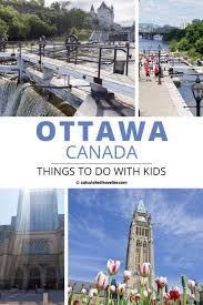 Destination Canada Family Friendly Things To Do In Ottawa With Kids In 2020 Canada Travel Ontario Travel Ontario Canada Travel