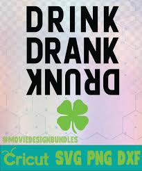 Weekly free svg cut file diy craft inspirations & videos 👇🏼✨click this link for more✨👇🏼 smart.bio/freesvgcaluyadesign. Drink Drank Drunk St Patricks Day Logo Svg Png Dxf Cricut Movie Design Bundles
