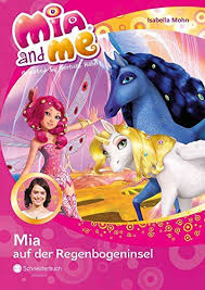 Mia And Me Band 24 Mia Auf Der Regenbogeninsel Amazon De Isabella Mohn Bucher Bucher Mohn Kinder Dieser Welt