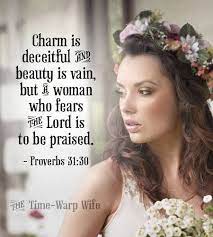 Charm Is Deceitful And Beauty Is Vain Beautiful Marriage Quotes Marriage Quotes Godly Woman