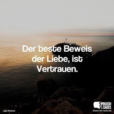 Der Beste Beweis Der Liebe Ist Vertrauen Vertrauen Zitate Vertrauen Liebe Vertrauen Spruche