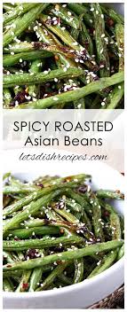 Spicy Roasted Asian Green Beans Recipe Asian Green Bean Recipes Green Bean Recipes Bean Recipes