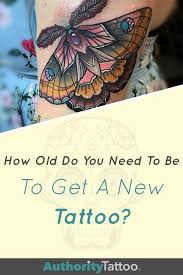 How Old Do You Need To Be To Get A Tattoo In 2020 Get A Tattoo Remember Tattoo Tattoos