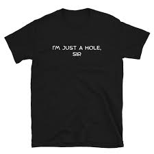 I'm Just A Hole Sir Shirt BDSM Submissive Sub Gift - Etsy Norway