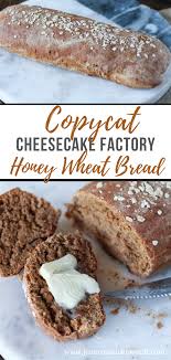 Copycat Cheesecake Factory Honey Wheat Bread Recipe Honey Wheat Bread Bread Recipes Homemade Homemade Recipes