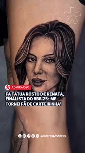 Uma #homenagem ousada e cheia de significado dividiu os fãs do  #BigBrotherBrasil 25. A professora de Educação Física Vilma Sousa, de 27  anos, decidiu tatuar o rosto da finalista Renata Saldanha ...