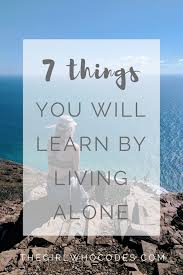 Walking your dog twice a day for 30 minutes will get both of you out of the house and can improve your fitness. 7 Reasons You Should Live Alone At Least Once Living Alone Learning To Be Alone Living Alone Tips