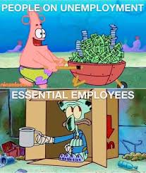 People who are deemed to be essential workers keep hearing compliments like these since the to brighten up your day, bored panda has collected some of the most hilarious essential worker memes. People On Unemployment Essential Employees Meme Ahseeit