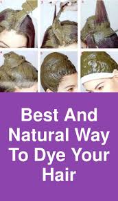 Best And Natural Way To Dye Your Hair Today I Will Tell You Most Simplest Way To Dye Your Hair With All Natural Pro Natural Hair Styles Best Hair Dye Dyed
