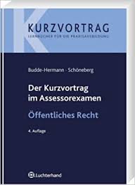 Das üben der vorträge schärft den blick für das wesentliche. Kurzvortrag Im Assessorexamen Offentliches Recht Amazon De Budde Hermann Constanze Schoneberg Birgit Bucher