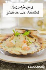 Saint Jacques Gratinee Aux Crevettes Recettes Recette En 2021 Recette Recettes De Cuisine Crevette Recette