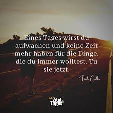 He's a brazilian lyricist and novelist.his novel the alchemist has been translated into 80 languages.he has sold over 200 million copies worldwide and is. Zitate Und Spruche Von Paulo Coelho Zitat Des Tages