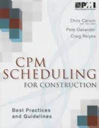 Maybe you would like to learn more about one of these? Books Kinokuniya Cpm Scheduling For Construction Best Practices And Guidelines Carson Christopher Edt Oakander Peter Edt Relyea Craig Edt 9781628250374