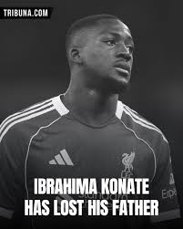 Ibrahima Konate's father has passed away 🥺 Condolences to him and his  family ❤️‍🩹
