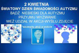 Dziś 2 kwietnia obchodzimy ustanowiony z inicjatywy onz światowy dzień świadomości autyzmu.2 coroczne wydarzenie ma. Badz Niebieski Swiatowy Dzien Swiadomosci Autyzmu Moje Gizycko