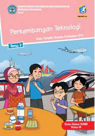 Soal tema 6 kelas 3 sd other contents Soal Tematik Kelas 3 Tema 7 Subtema Perkembangan Teknologi Dan Jawaban Kurikulum Pelajaran