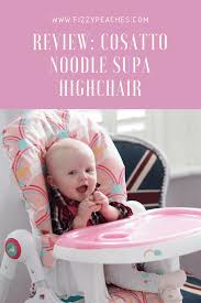 Review Cosatto Noodle Supa Highchair Fizzy Peaches Blog