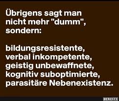 Ubrigens Sagt Man Nicht Mehr Dumm Sondern Lustige Bilder Spruche Witze Echt Lustig In 2020 Lustige Zitate Und Spruche Dumme Spruche Spruche