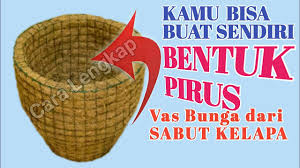 Check spelling or type a new query. Cara Membuat Vas Dari Sabut Kelapa Cara Golden