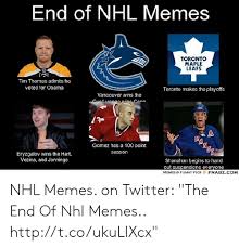 Updated daily, for more funny memes check our homepage. End Of Nhl Memes Toronto Maple Leafs Tim Thomas Admits Ho Voted For Obama Toronto Makes Tho Playoffs Vancouver Wns The Cu Uongo Winc Conn Gomez Has A 100 Point Soason Bryzgalov