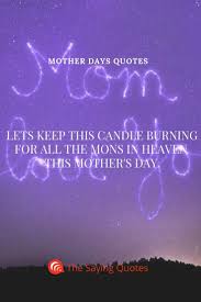 50 Mother Days Quotes To Show Mom You Care The Saying Quotes The Saying Quotes Mothers Day Quotes Quote Of The Day Quotes