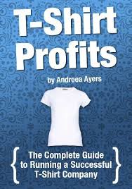 T Shirt Profits Start A T Shirt Business The Complete Guide To Starting And Running A Successful T Shirt C With Images Tshirt Business T Shirt Company Printing Business